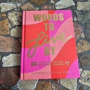 Words To Live By: 50 Inspiring Quotes By Inspiring Women, Stocking Stuffer